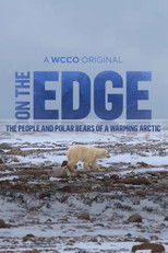 On The Edge: The People and Polar Bears of a Warming Arctic poster