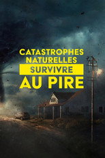 Affiche de Saison 1 — Catastrophes naturelles : Survivre au pire