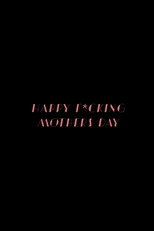 Happy Fu*king Mother's Day ( 2025 ) - Palomitacas