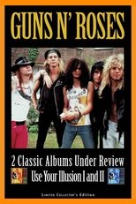 Guns N' Roses: 2 Classic Albums Under Review: Use Your Illusion I and II poster movie