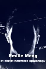 Poster for Emilie Meng - et skridt nærmere opklaring? 