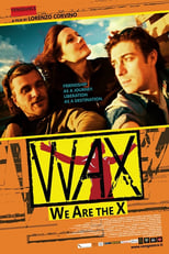 Poster for Wax: We Are The X