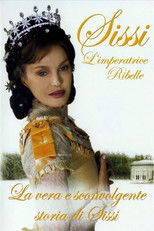 Sissi, l'imperatrice ribelle