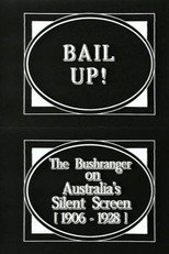 Bail Up! The Bushranger on Australia's Silent Screen (1906-1928) poster