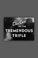 Poster for The Case of the Tremendous Trifle