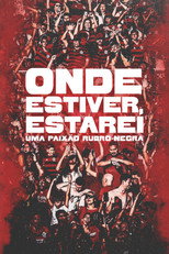 Onde Estiver Estarei: Uma Paixão Rubro-negra (2026)