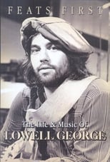 Poster for Feats First: The Life and Music of Lowell George