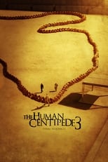 Poster The Human Centipede 3 (Final Sequence)