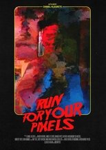 Run for Your Pixels