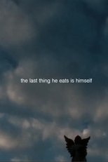 the last thing he eats is himself (2025)