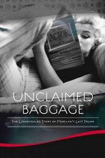 Marilyn Monroe: Unclaimed Baggage Marilyn Monroe: Unclaimed Baggage
