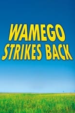 Wamego Strikes Back (2007)