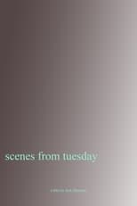 Poster for Scenes From Tuesday 