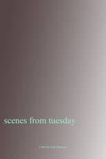 Poster for Scenes From Tuesday