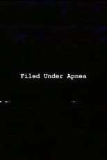 Poster for Filed Under Apnea 