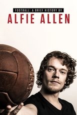 Poster for Football: A Brief History by Alfie Allen Season 1