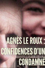 L'affaire Agnès Le Roux : confidences d'un condamné poster