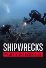 Shipwrecks: When History Resurfaces poster