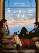 Vous ne désirez que moi serie streaming