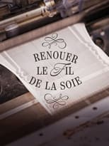 Poster for Renouer le fil de la soie 