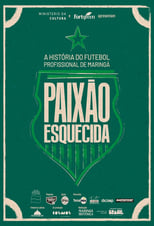 Poster for Paixão Esquecida: a história do futebol profissional de Maringá 