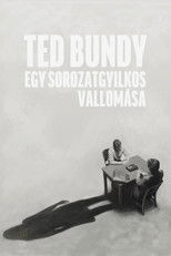 Ted Bundy: Egy sorozatgyilkos vallomása