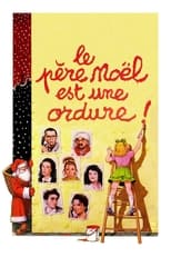 Le Père Noël est une ordure serie streaming