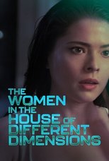 Poster for The Women In The House Of Different Dimensions