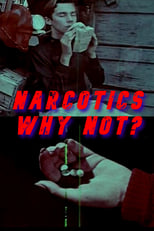 Poster di Narcotics, Why Not?