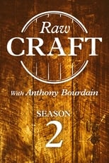 Poster for Raw Craft with Anthony Bourdain Season 2