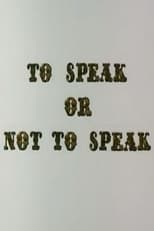 To Speak or Not to Speak (1972)