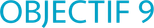 Objectif 9