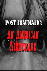 Poster for Post Traumatic: An American Nightmare