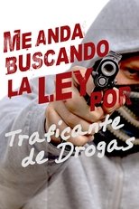 Poster for Me anda buscando la ley por traficante de drogas