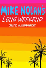 Poster di Mike Nolan's Long Weekend