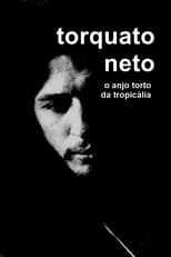 Poster for Torquato Neto, O Anjo Torto da Tropicália