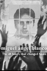 Miguel Ángel Blanco: Las 48 horas que lo cambiaron todo