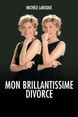 Poster for Michèle Laroque : Mon brillantissime divorce