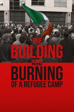 The Building and Burning of a Refugee Camp poster