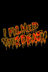 Poster for I Filmed Your Death