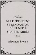 Poster for M. le président se rendant au déjeuner à Sidi-Bel-Abbès