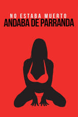 Poster for No andaba muerto, estaba de parranda