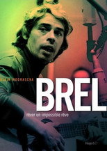 Brel, Rêver un Impossible Rêve