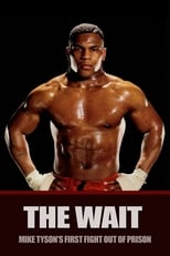 Poster for The Wait: Mike Tyson's First Fight Out of Prison