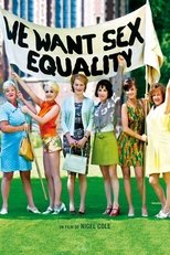 We want sex equality serie streaming