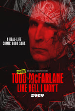 Poster for Todd McFarlane: Like Hell I Won't