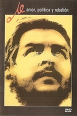 Poster for Che: Amor, Política y Rebelión 