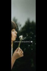 Dream Sequence