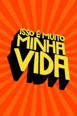 Poster for Isso é Muito Minha Vida