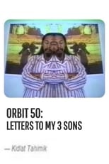 Poster for Orbit 50: Letters to My 3 Sons